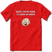 Deze toffe peer is geen 49 meer T-Shirt | Grappig Abraham 50 Jaar Verjaardag Kleding Cadeau | Dames – Heren - Rood - XL