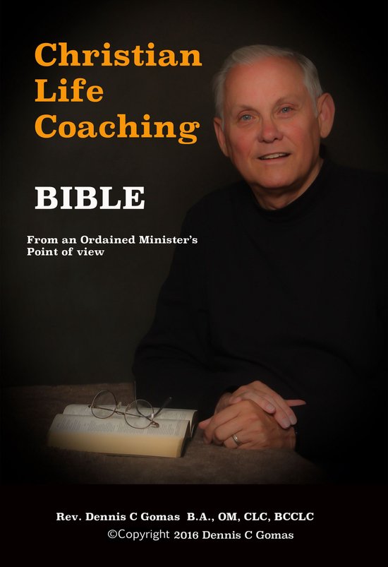 Christian Life Coaching Bible (ebook), Dennis C Gomas 9781537524580