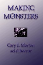 Making Monsters (sci Fi Horror)
