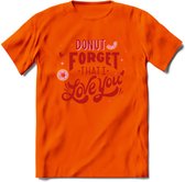 Donut Forget That I Love You - Valentijn T-Shirt | Grappig Valentijnsdag Cadeautje voor Hem en Haar | Dames - Heren - Unisex | Kleding Cadeau | - Oranje - 3XL