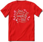 You Complete Me - Valentijn T-Shirt | Grappig Valentijnsdag Cadeautje voor Hem en Haar | Dames - Heren - Unisex | Kleding Cadeau | - Rood - S