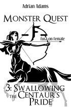 Monster Quest F 3 - Swallowing the Centaur's Pride