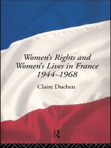Women's Rights and Women's Lives in France 1944-1968