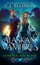 Alaskan Vampires 5 - Sharpen the Blade