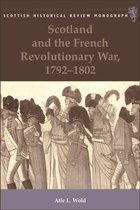 Scottish Historical Review Monographs - Scotland and the French Revolutionary War, 1792-1802