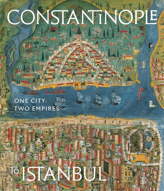 Omslag van het boek 'Constantinople to Istanbul', een gedetailleerde kaart van de stad met schepen op het water.