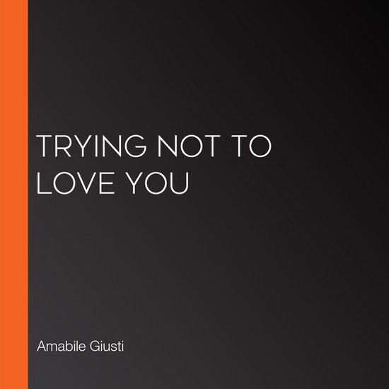 Trying Not To Love You - cover
