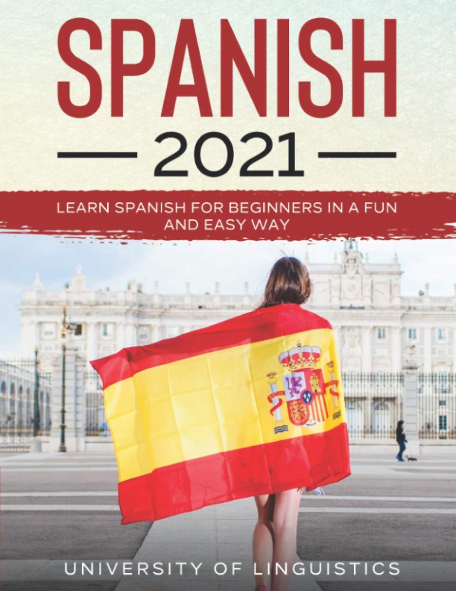 Spaans Leren voor Beginners: De Complete Fundamenten voor Conversatie
