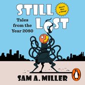 Boekcover voor 'Still Lost: Tales from the Year 2080' met een zwart robotachtig figuur met een oranje en geel hoofd, omringd door tentakels. Links van de robot staat 'STILL', rechts 'LOST'. Onderaan staat de titel en auteur.