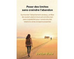 Poser des limites sans craindre l'abandon
