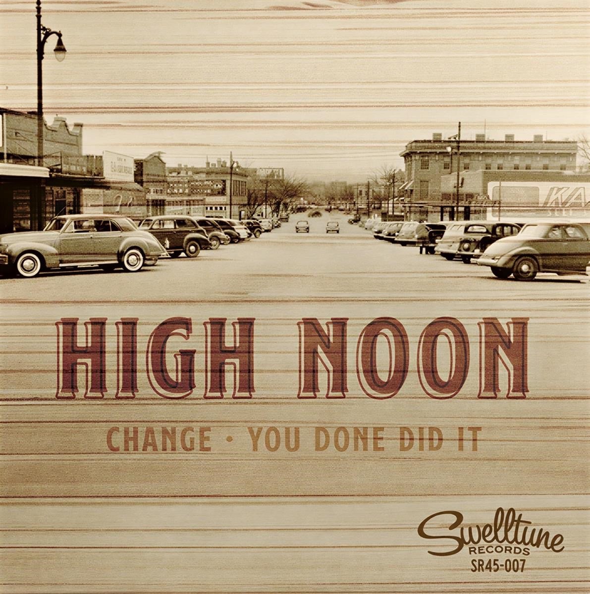 High Noon - Change / You Done Did It (7" Single)