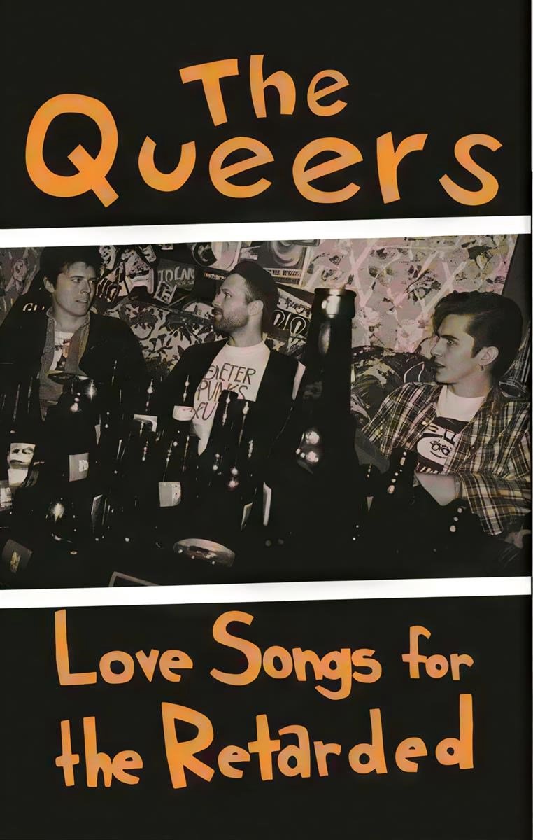 The Queers - Love Songs For He Retarted (MC)
