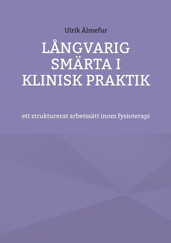 Långvarig smärta i klinisk praktik - ett strukturerat arbe ... - cover