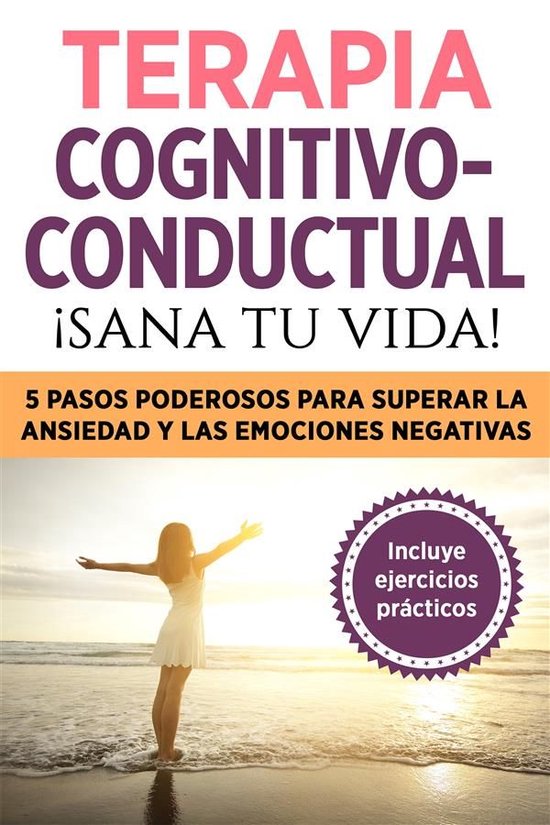 Terapia cognitivo- conductual: ¡sana tu vida! - cover