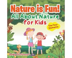 Nature is Fun! All About Nature for Kids - The Four Elements