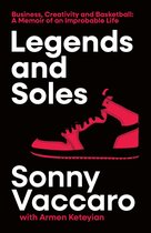 Legends and Soles: Business, Creativity and Basketball – A Memoir of an Improbable Life