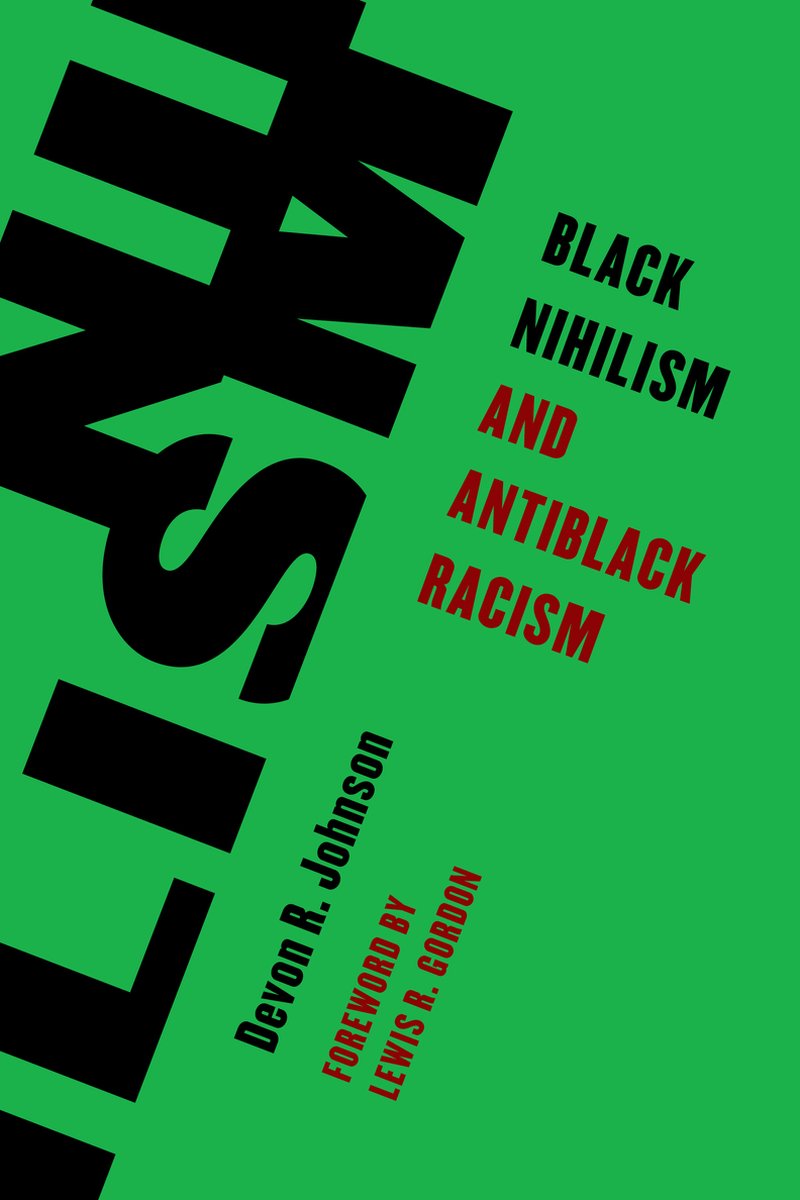 Living Existentialism- Black Nihilism And Antiblack Racism van Devon R. Johnson