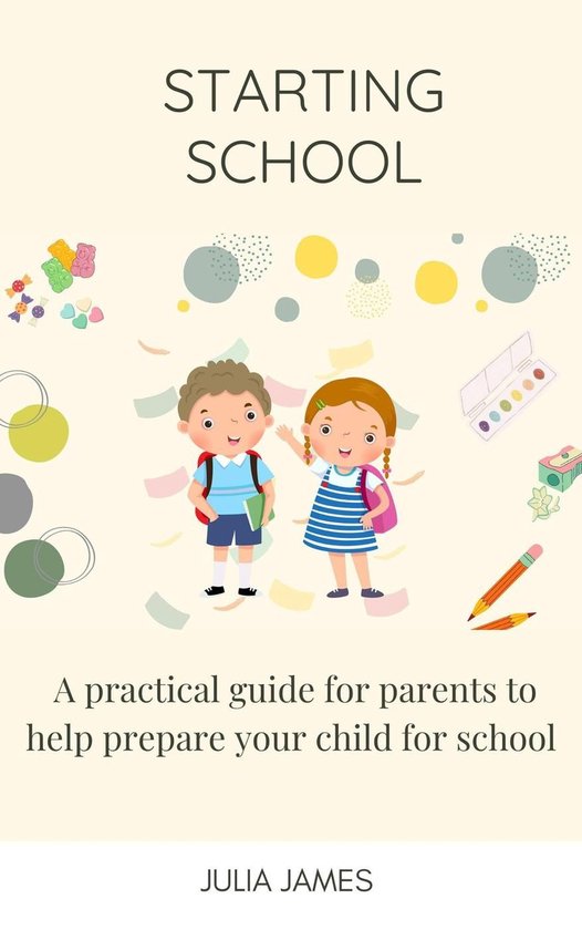 Starting School A practical guide for parents to help prepare your ...