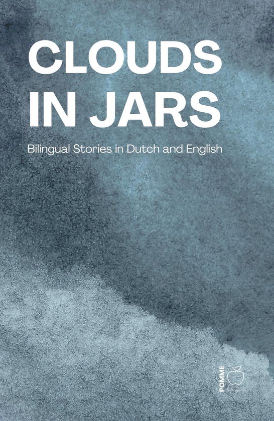 Clouds in Jars: Bilingual Stories in Dutch and English - cover