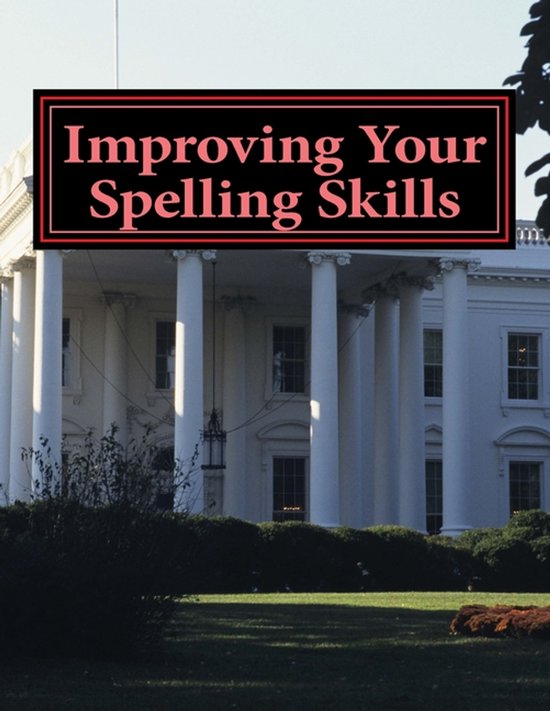 Improving Your Spelling Skills- Improving Your Spelling Skil ... - cover