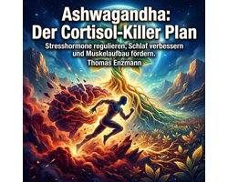 Ashwagandha: Der Cortisol-Killer Plan