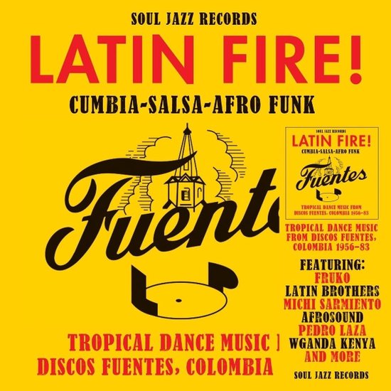 Soul Jazz Records Presents Latin Fire! Cumbia-Salsa-Afro-Funk