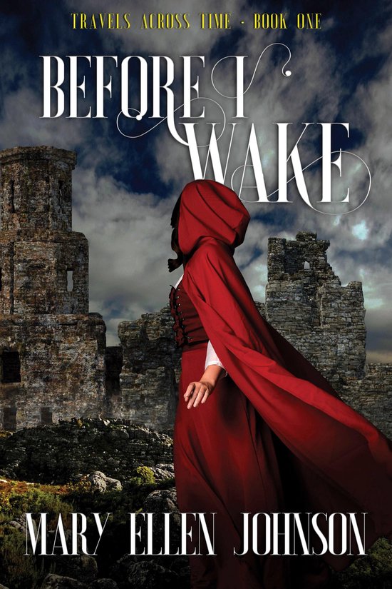 Travels Across Time 1 - Before I Wake (Travels Across Time, Book 1)