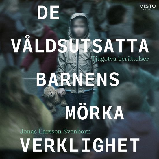 De våldsutsatta barnens mörka verklighet - cover