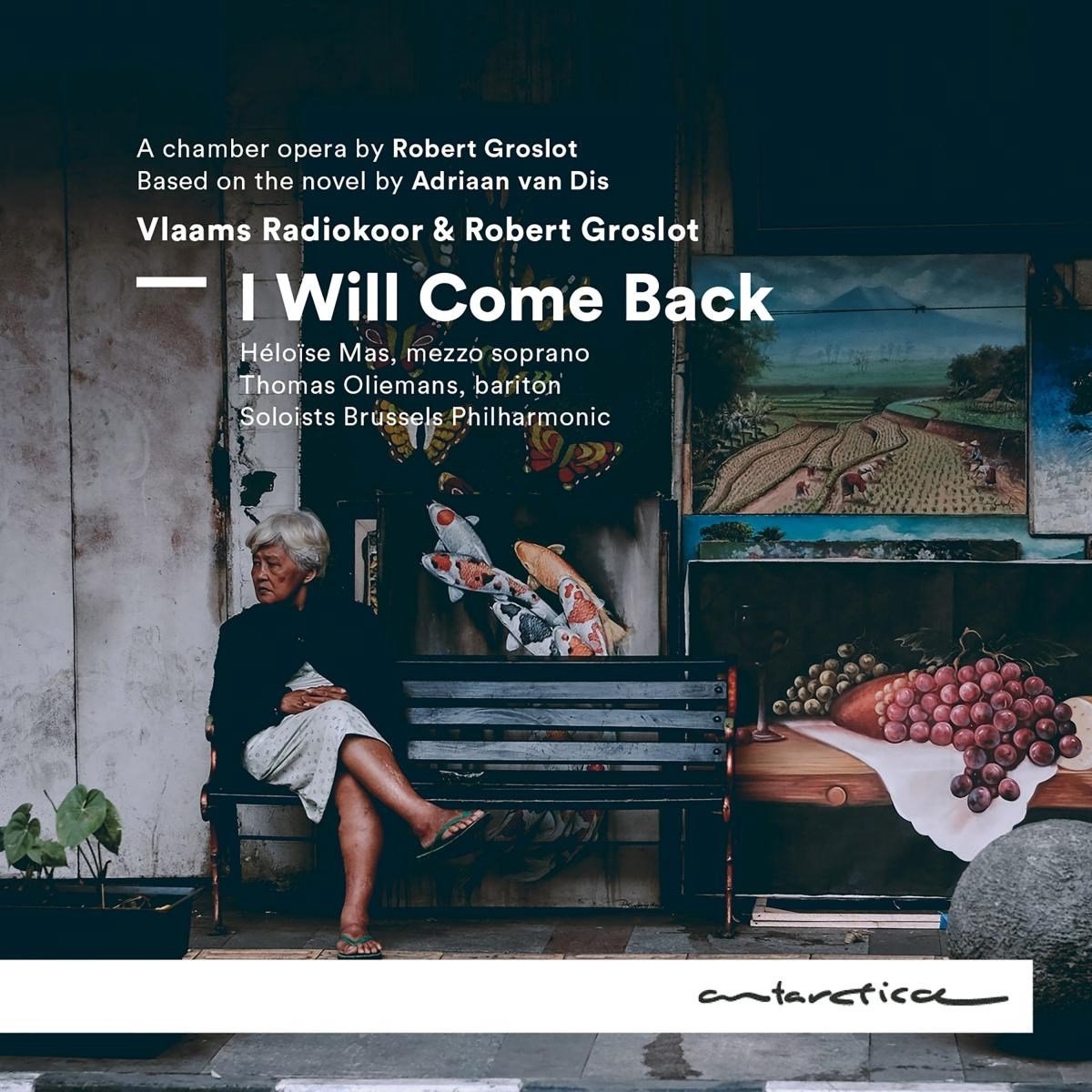I Will Come Back: A Chamber Opera By Robert Groslot