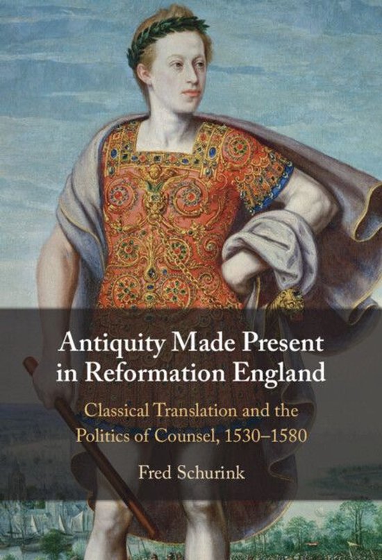 Antiquity Made Present in Reformation England - cover