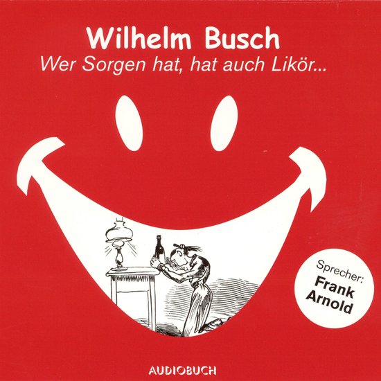 Wer Sorgen hat, hat auch Likör ... - cover