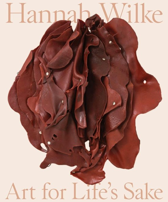 Hannah Wilke - Kunst, feminisme en provocatie - Art for Life's