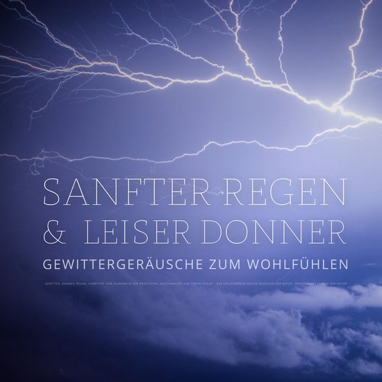Sanfter Regen & leiser Donner – Gewittergeräusche zum Woh ... - cover