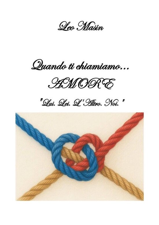 Quando ti chiamiamo… AMORE "Lui. Lei. L'Altro. Noi." - cover