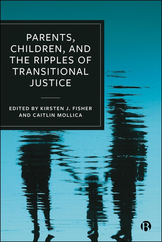 Parents, Children, and the Ripples of Transitional Justice - cover