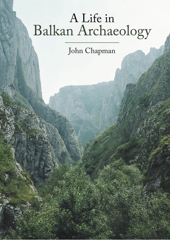A Life in Balkan Archaeology - cover