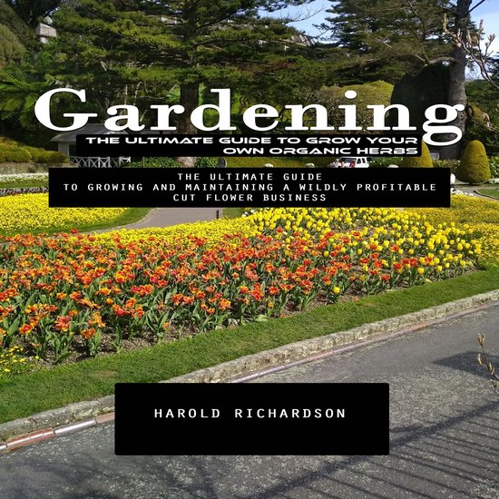Gardening: The Ultimate Guide to Grow Your Own Organic Herbs ... - cover