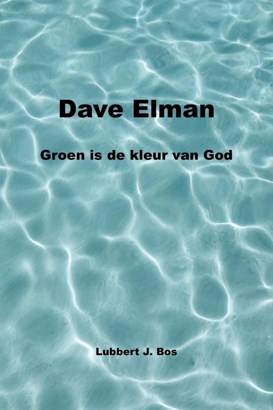 Dave Elman Groen is de kleur van God
