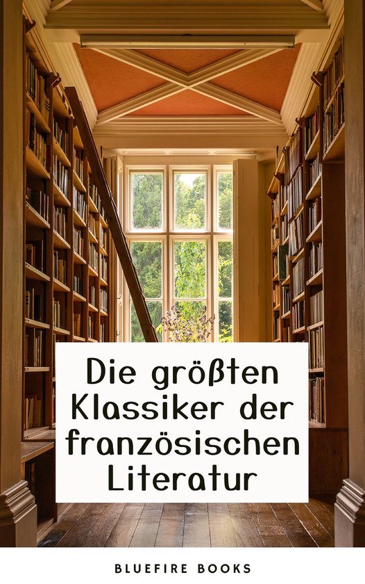 Die Meisterwerke der Französischen Literatur: Eine Sammlung ... - cover
