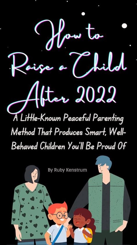 The Best Way to Raise a Child After 2022 - cover