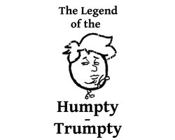 The Legend of Humpty-Trumpty