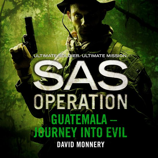 SAS Operation- Guatemala – Journey into Evil - cover