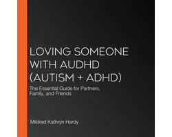 Loving Someone with AuDHD (Autism + ADHD)