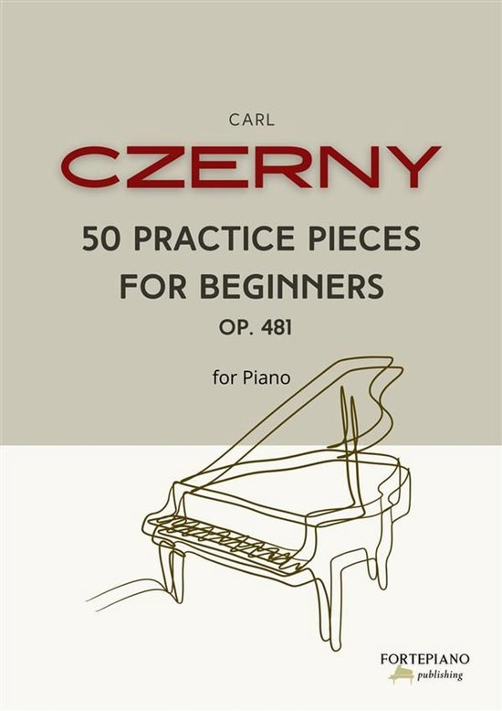 Carl Czerny – 50 Practice Pieces for Beginners, Op.481 - cover