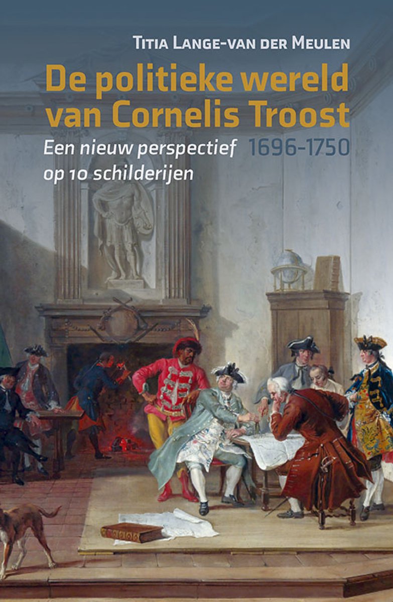 Omslag van De politieke wereld van Cornelis Troost (1696-1750)
