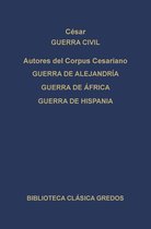 Biblioteca Clásica Gredos 342 - Guerra civil. Guerra de Alejandría. Guerra de África. Guerra de Hispania.