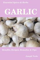 Essential Spices and Herbs 3 -  Essential Spices and Herbs: Garlic
