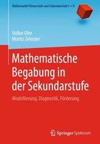 Mathematik Primarstufe und Sekundarstufe I + II - Mathematische Begabung in der Sekundarstufe