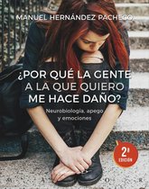 Omslag ¿Por qué la gente a la que quiero me hace daño? Neurobiología, apego y emociones