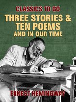 Classics To Go - Three Stories & Ten Poems and In Our Time